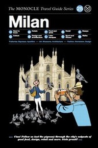 Abbildung von: The Monocle Travel Guide to Milan - Die Gestalten Verlag