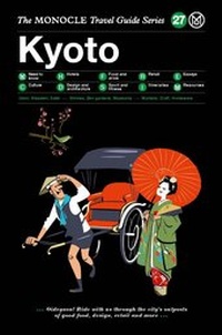 Abbildung von: The Monocle Travel Guide to Kyoto - Die Gestalten Verlag
