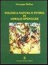 Abbildung von: Politica, natura e storia in Oswald Spengler - Interazioni;Armando Siciliano Editore