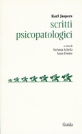 Cover: Scritti psicopatologici - Soggettivit&agrave;, etica e psicologia;Guida