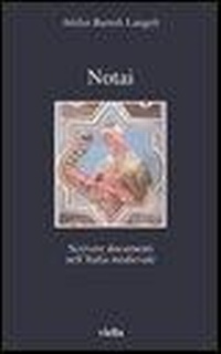 Abbildung von: Notai. Scrivere documenti nell'Italia medievale - I libri di Viella;Viella