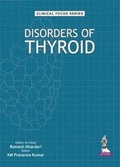 Cover: Clinical Focus Series: Disorders of Thyroid - Jaypee Brothers Medical Publishers