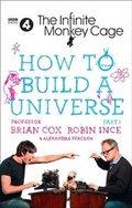 Cover: The Infinite Monkey Cage - How to Build a Universe - William Collins