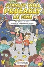 Cover: Stanley Will Probably Be Fine - HarperCollins