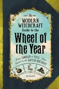 Cover: The Modern Witchcraft Guide to the Wheel of the Year - Adams Media Corporation