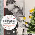 Cover: Weihnachten, wie&acute;s fr&uuml;her war - Styria Verlag in Verlagsgruppe Styria GmbH & Co. KG