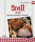 Cover: Unsere Lieblingsgerichte: Bratl & Co - Pichler Verlag in Verlagsgruppe Styria GmbH & Co. KG
