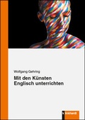 Cover: Mit den K&uuml;nsten Englisch unterrichten - Verlag Julius Klinkhardt