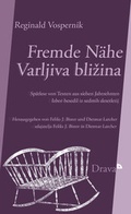 Cover: Fremde N&auml;he: Schreiben als Suche nach Heimat / Varljiva blizina: Beseda isce domovino - Drava