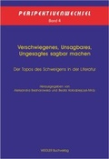 Cover: Verschwiegenes, Unsagbares, Ungesagtes sagbar machen - Weidler bei Frank & Timme