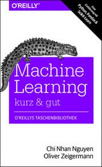 Enlarge image Cover: Machine Learning - kurz & gut - O'Reilly