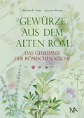 Cover: Gew&uuml;rze aus dem Alten Rom - N&uuml;nnerich-Asmus Verlag