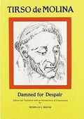Cover: Tirso de Molina: Damned for Despair - Aris & Phillips Ltd