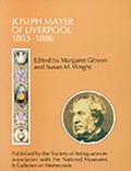 Cover: Joseph Mayer of Liverpool, 1803-86 - National Museums & Galleries on Merseyside