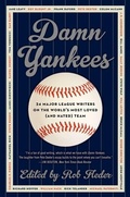 Cover: Damn Yankees: Twenty-Four Major League Writers on the World's Most Loved (and Hated) Team - HarperCollins