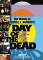Cover: The Making Of George A Romero's Day Of The Dead - Plexus Publishing Ltd