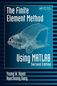Enlarge image Cover: The Finite Element Method Using MATLAB - CRC Press