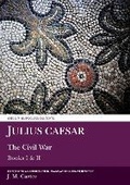 Cover: Julius Caesar: The Civil War Books I & II - Aris & Phillips Ltd