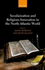 Cover: Secularization and Religious Innovation in the North Atlantic World - OUP eBook