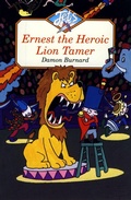 Cover: Ernest the Heroic Lion Tamer - HarperCollins