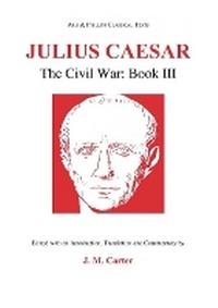 Enlarge image Cover: Julius Caesar: The Civil War Book III - Aris & Phillips Ltd