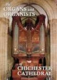 Abbildung von: The Organs and Organists of Chichester Cathedral - Phillimore & Co Ltd