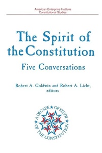 Enlarge image Cover: The Spirit of the Constitution - AEI Press