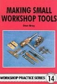 Enlarge image Cover: Making Small Workshop Tools - Special Interest Model Books