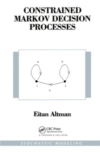 Enlarge image Cover: Constrained Markov Decision Processes - Chapman & Hall/CRC