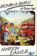 Cover: Cyfres Sionyn a Siarli:2. Sionyn a Siarli a'r Bws Hud - Y Lolfa