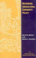 Cover: Reforming Agricultural Commodity Policy - AEI Press