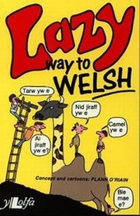 Enlarge image Cover: Lazy Way to Welsh - Y Lolfa