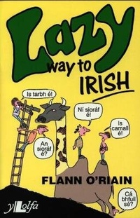 Enlarge image Cover: Lazy Way to Irish - Y Lolfa