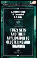 Cover: Fuzzy Sets and their Applications to Clustering and Training - CRC Press