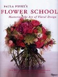 Cover: Paula Pryke's Flower School - Rizzoli International Publications