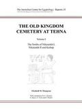 Cover: The Old Kingdom Cemetery at Tehna, Volume I - Australian Centre for Egyptology