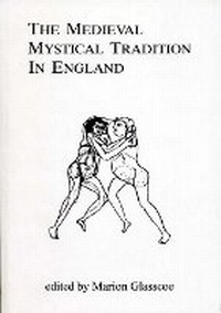 Enlarge image Cover: The Medieval Mystical Tradition In England - University of Exeter Press