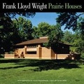 Cover: Frank Lloyd Wright Prairie Houses - Rizzoli International Publications