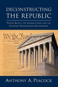 Enlarge image Cover: Deconstructing the Republic - AEI Press