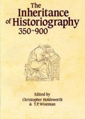 Cover: The Inheritance of Historiography, 350-900 - University of Exeter Press