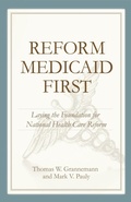 Cover: Reform Medicaid First - AEI Press