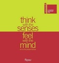 Cover: Think with the Senses Feel with the Mind - Rizzoli International Publications