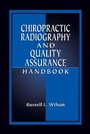 Cover: Chiropractic Radiography and Quality Assurance Handbook - CRC Press