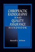 Cover: Chiropractic Radiography and Quality Assurance Handbook - CRC Press