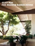Cover: Cliff May and the Modern Ranch House - Rizzoli International Publications
