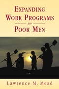 Cover: Expanding Work Programs for Poor Men - AEI Press