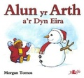 Cover: Cyfres Alun yr Arth: Alun yr Arth a'r Dyn Eira - Y Lolfa