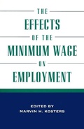 Cover: The Effects of the Minimum Wage on Employment - AEI Press