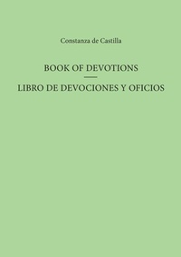 Enlarge image Cover: Book of Devotions/Libro de Devociones y Oficios - University of Exeter