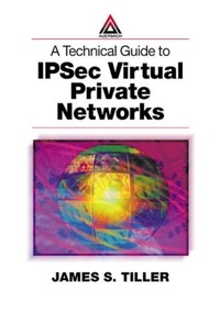 Enlarge image Cover: A Technical Guide to IPSec Virtual Private Networks - Auerbach